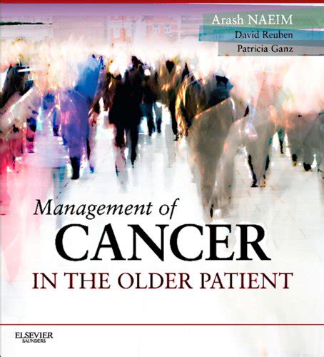 Management of Cancer in the Older Patient Expert Consult - Online and Print Reader